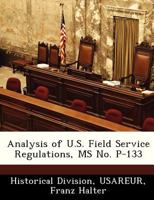 Analysis of U.S. Field Service Regulations, MS No. P-133 1288409133 Book Cover