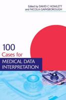 100 Cases for Medical Data Interpretation 1444149040 Book Cover