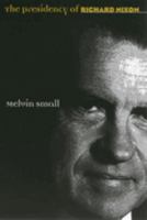 The Presidency of Richard Nixon 0700612556 Book Cover