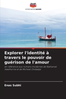 Explorer l'identité à travers le pouvoir de guérison de l'amour 6205821303 Book Cover