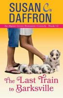 The Last Train to Barksville (An Alpine Grove Romantic Comedy) 161038069X Book Cover