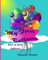 My First Balloons: How to draw balloons 1537296183 Book Cover