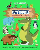 Cute Animals Coloring Book Vol.10: The Coloring Book for Beginner with Fun, and Relaxing Coloring Pages, Crafts for Children 1986610020 Book Cover