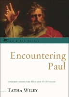 Encountering Paul: Understanding the Man and His Message 0742558088 Book Cover