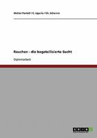 Rauchen - die bagatellisierte Sucht 3638705919 Book Cover