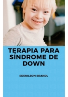 Terapia para Síndrome de Down (Portuguese Edition) 650089085X Book Cover
