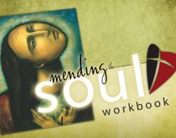 Mending the Soul Workbook for Men and Women 0984987134 Book Cover