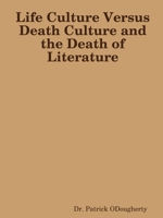 Life Culture Versus Death Culture and the Death of Literature 1678101974 Book Cover