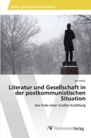 Literatur und Gesellschaft in der postkommunistischen Situation 3639677234 Book Cover
