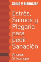 Estrés, Salmos y Plegaria para pedir Sanación: Salud y Bienestar (Spanish Edition) B085RTL8GV Book Cover