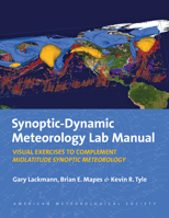 Midlatitude Synoptic Meteorology Lab Manual: Dynamics, Analysis, and Forecasting 1878220268 Book Cover