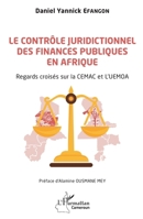 Le contrôle juridictionnel des finances publiques en Afrique: Regards croisés sur la CEMAC et l'UEMOA (Harmattan Cameroun) (French Edition) 2140288874 Book Cover