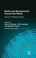 Death and Bereavement Around the World: Reflective Essays: Volume 5 0895032384 Book Cover