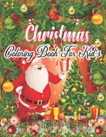 Coloring Christmas Book: Fun Children's Christmas Gift or Present for Toddlers & Kids - 50 Beautiful Pages to Color with Santa Claus, Reindeer, Snowmen & More! 1671160606 Book Cover