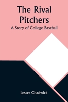 The Rival Pitchers: A Story of College Baseball 9357926801 Book Cover