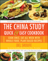The China Study Quick & Easy Cookbook: Cook Once, Eat All Week with Whole Food, Plant-Based Recipes 1940363810 Book Cover