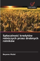 Splacalnosc kredytów rolniczych przez drobnych rolników (Polish Edition) 6209656323 Book Cover