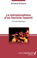 La métamorphose d'un fasciste repenti: Conte philosophique (French Edition) 2343115109 Book Cover