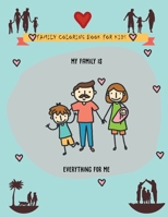 Family coloring book for kids: my family is everything: Family boys and girls coloring book from age 4 to 6 gifts for kids, amazing journey with fami B08R22SW2H Book Cover