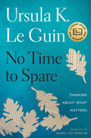 No Time to Spare: Thinking About What Matters 1328507971 Book Cover