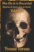 MAS ALLA DE LA OBSCURIDAD Historias de Terror para no dormir Volumen I B0B3RL2LGM Book Cover