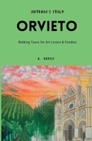 Antonia's Italy - Orvieto - Walking Tours for Art Lovers and Foodies B0FRV517TX Book Cover