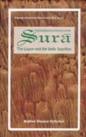 Sura: The Liquor and the Vedic Sacrifice (Reconstructing Indian History and Culture) 8124601143 Book Cover
