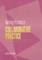 Nursing Process in Collaborative Practice (2nd Edition) 0838514677 Book Cover