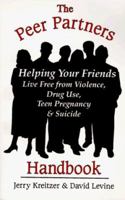 The Peer Partners Handbook: Helping Your Friends Live Free from Violence, Drug Use, Teen Pregnancy & Suicide : A Guide for Students in Leadership Programs 0882681958 Book Cover