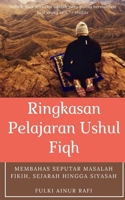 Ringkasan Pelajaran Ushul Fiqh: Membahas Seputar Masalah Fikih, Sejarah hingga Siyasah 1006312099 Book Cover