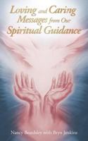 Loving and Caring Messages from Our Spiritual Guidance 1452550557 Book Cover