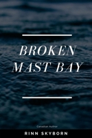 Broken Mast Bay 1069428140 Book Cover