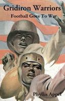 Gridiron Warriors: Football Goes to War 0984538127 Book Cover