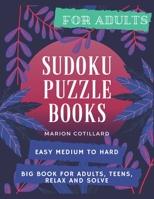 sudoku puzzle books for adults easy medium to hard: Big Book For Adults, Teens, relax and Solve B08Z2X284G Book Cover