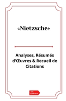 Nietzsche Analyses, Résumés d'OEuvres et Recueil de Citations B0BVD383JS Book Cover
