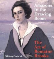 Amazons in the Drawing Room: The Art of Romaine Brooks 0520225678 Book Cover