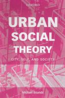 Urban Social Theory: City, Self, and Society 0195515455 Book Cover