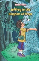 Jeffrey in the Kingdom of Trees: Adventure for Young Readers B0HC435R83 Book Cover