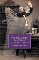 Popular Literature, Authorship and the Occult in Late Victorian Britain 1107676886 Book Cover