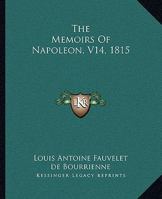 Memoirs of Napoleon Bonaparte, Volume XIV 1511718145 Book Cover