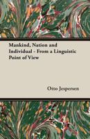 Mankind, Nation and Individual From a Linguistic Point of View 1015005659 Book Cover