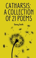 Catharsis: A collection of 21 poems 9357747125 Book Cover