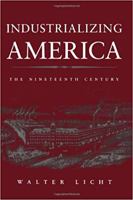 Industrializing America: The Nineteenth Century (The American Moment) 0801850142 Book Cover