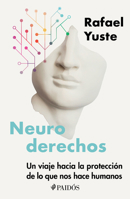 Neuroderechos: un Viaje Hacia la Protección de lo Que Nos Hace Humanos / Neurorights 6076391308 Book Cover