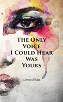 The Only Voice I Could Hear Was Yours 1789553679 Book Cover