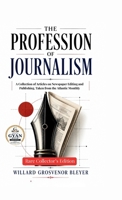 The Profession of Journalism: A Collection of Articles on Newspaper Editing and Publishing, Taken from the Atlantic Monthly 9377467640 Book Cover