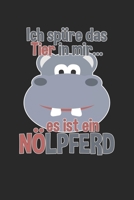 Ich sp�re das Tier in mir - es ist ein N�lpferd: Januar 2020 bis Dezember 2020 - Wochen- und Monatsplaner, Terminplaner, Kalender, Kontaktliste, Geburtstagsliste, Geschenkideen, Habit Tracker uvm. 1710307102 Book Cover