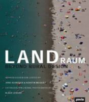 Landraum: Beyond Rural Design 3868590226 Book Cover