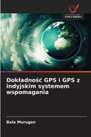 Dokladnosc GPS i GPS z indyjskim systemem wspomagania 620903053X Book Cover