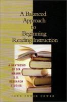 A Balanced Approach to Beginning Reading Instruction: A Synthesis of Six Major U.S. Research Studies 087207515X Book Cover